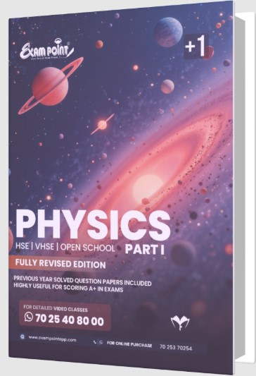 Exampoint for Plus One Physics Kerala Syllabus Students | VHSE, HSE, OPEN SCHOOL | Fully Revised Edition